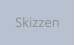 Skizzen